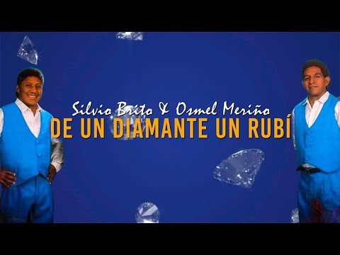 De Un Diamante Un Rubí – Silvio Brito & Osmel Meriño | Video Lyric