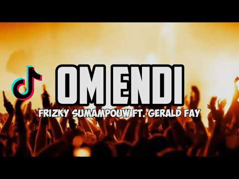 CHA-CHA !!! OM ENDI - Frizky Sumampouw ft. Gerald Fay ( Disko Tanah 2022 )