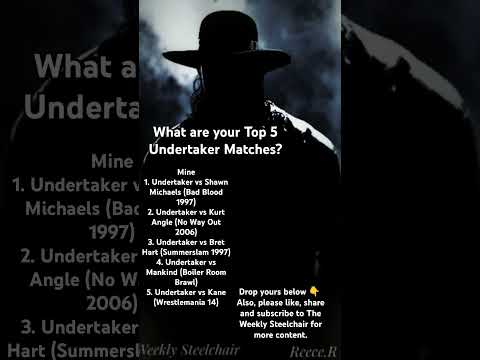 What are your Top 5 Undertaker Matches?