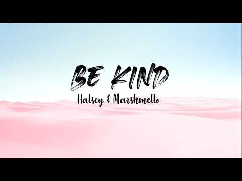 Halsey & Marshmello - Be Kind (Lyrics)