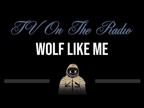 TV On The Radio • Wolf Like Me (CC) (Upgraded Video) 🎤 [Karaoke] [Instrumental Lyrics]