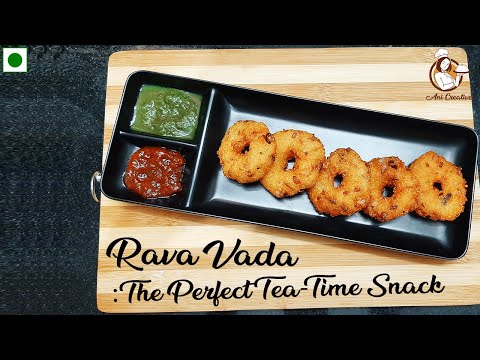 Rava Vada: The Perfect Tea-Time Snack | Step-by-Step Recipe | ರವಾ ವಡಾ: ಪರಿಪೂರ್ಣ ಟೀ-ಟೈಮ್ ಸ್ನ್ಯಾಕ್ |