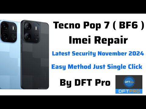 Tecno Pop 7 ( BF6 ) Imei Repair Latest Security 2024 Easy Method Just Single Click By Dft Pro