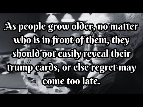 As we grow older, no matter who is in front of them, we should not easily reveal their trump cards!