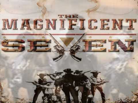 The Magnificent Seven - Main Theme~Elmer Bernstein