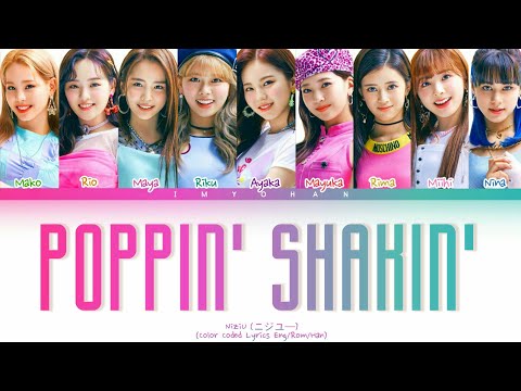 (New Single 2021) NiziU (ニジユー) Poppin' Shakin' Lyrics (Color Coded Lyrics Han/Rom/Eng)