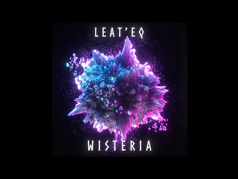 Leat'eq - Wisteria (Official Visualizer)