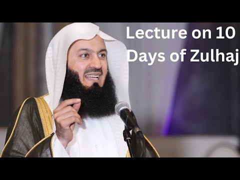 Lecture of Mufti Menk I Zilhaj I 10 days of Zilhajja