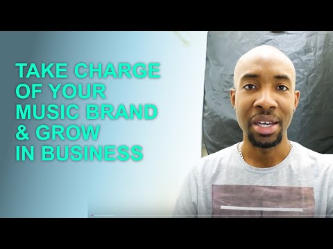 Taking charge of your music brand and growing in business | Independent Musician Focus for 2019