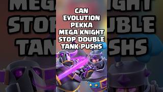 Can Evolution Pekka and Mega Knight Take On Double Tanks 🤔 #clashroyale #RoyalChef #shorts