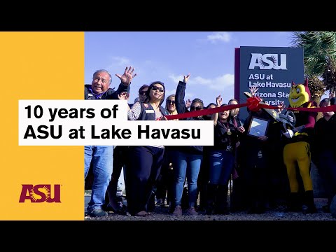 10 years of ASU at Lake Havasu: Arizona State University (ASU)