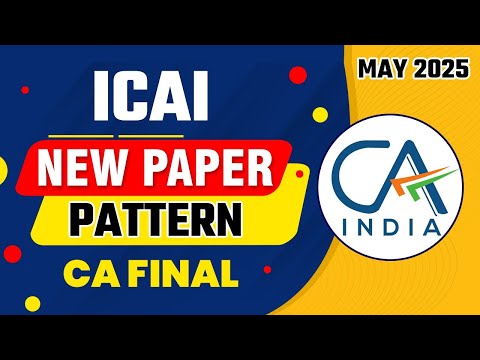 ICAI New Paper Pattern 2025 | CA Final Paper Pattern May 25 | How to Prepare CA Final May 25