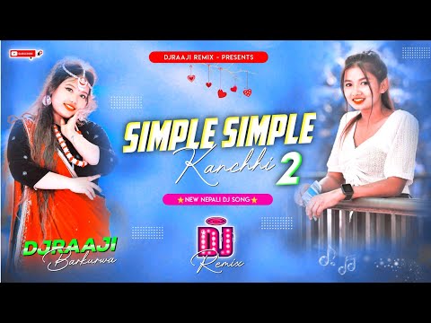 🎧 Nepali Dj || Simple Simple Kanchhi 2 || Rajan Shrestha || New Nepali Dj Song || DjRaaji Remix