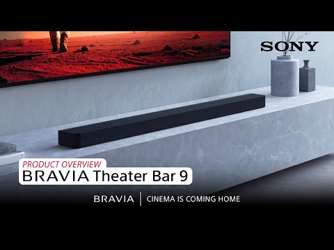 Sony | BRAVIA Theater Bar 9 – Product Overview