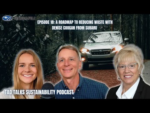 A Roadmap to Reducing Waste with Denise Coogan from Subaru