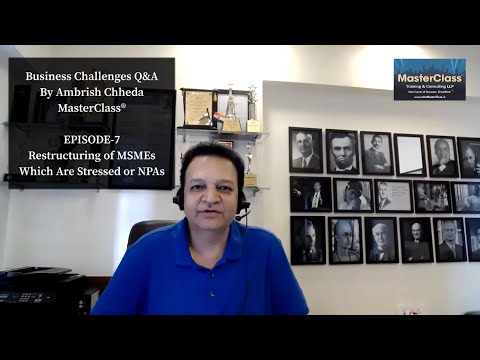 EPISODE-7: Restructuring of MSMEs which are Stressed (SMA2) or NPAs