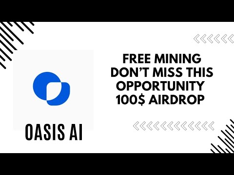 Oasis Ai Free Mining Free Airdrop And Make Passive Income