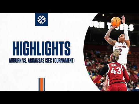 Auburn Women's Basketball - Highlights vs Arkansas (SEC Tournament)