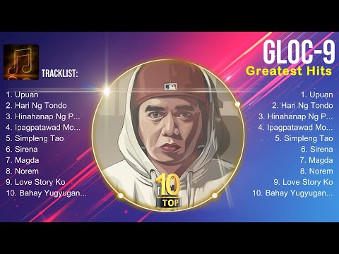 Gloc 9 2024 ~ Gloc 9 Top Songs ~ Gloc 9 Full Album