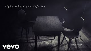 Taylor Swift - right where you left me (Official Lyric Video)