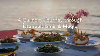 A Culinary Journey through İstanbul, İzmir & Muğla