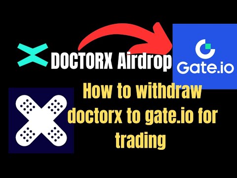 DoctorX $DRX Airdrop|How to withdraw doctorX to gate io for Trading|DoctorX new Update