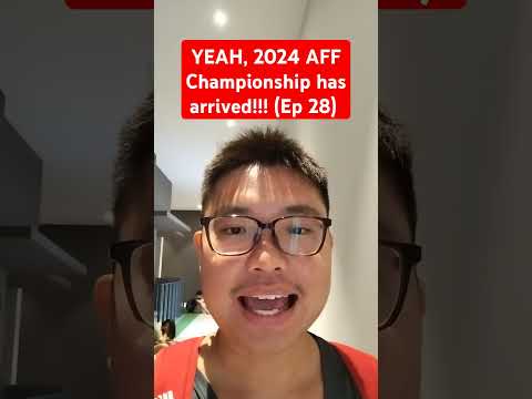 🇸🇬 predicted to be in pot __ of 2026 edition! YEAH, 2024 AFF Championship has arrived!!! (Ep 28)