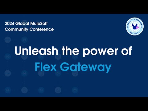 Unleash the power of the Flex Gateway