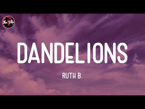 Ruth B. - Dandelions (Lyrics)