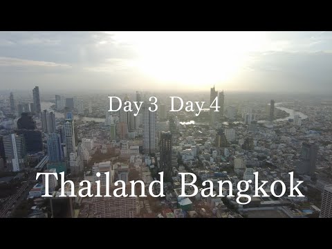 【vlog】Bangkok Day3＆Day4