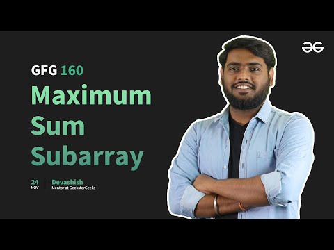 GfG 160 | Day - 10 | Maximum Sum Subarray | 160 Days Daily DSA Problem Solving | GeeksforGeeks