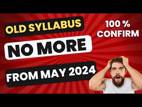 |Old Syllabus No More With New Syllabus From May 2024| 100% Confirm Now|