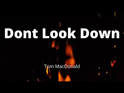 Tom MacDonald - Dont Look Down (Music Lyrics)