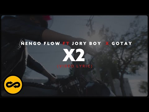 Ñengo Flow, Jory Boy, Gotay El Autentiko - X2 (Video Lyric)