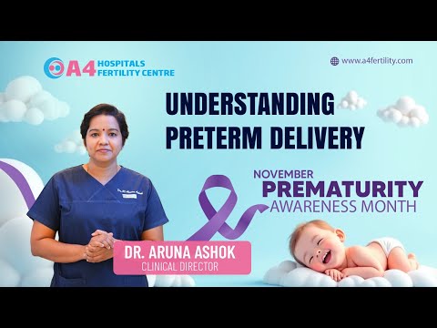 Understanding Preterm Delivery |முன்கூட்டிய பிரசவத்தைப் புரிந்துகொள்வது| @A4HospitalandMaternity