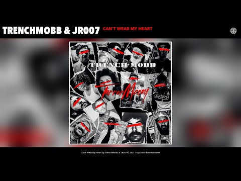 TrenchMobb & JR007 - Can't Wear My Heart (Audio)