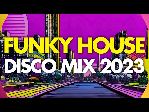 Funky Disco House Mix 2023 - Feel Good Summer Session