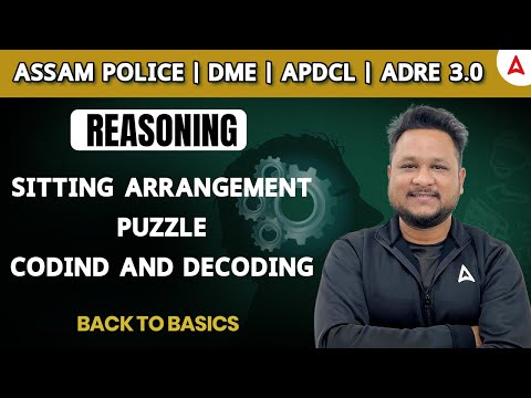 Sitting Arrangement Puzzle | Reasoning For Assam Police, DME, APDCL, ADRE 3.0 | By Chanakya Sir