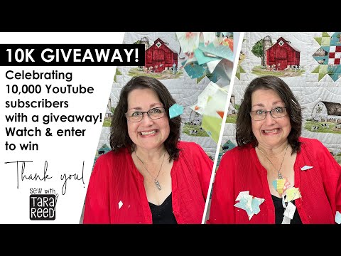 10K Giveaway  - Sewing Tutorials with Tara Reed