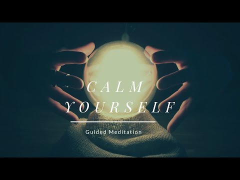 Guided Meditation - Calm Yourself