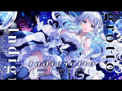 【MV】Indigrotto / 北川勝利 feat. 藍月なくる