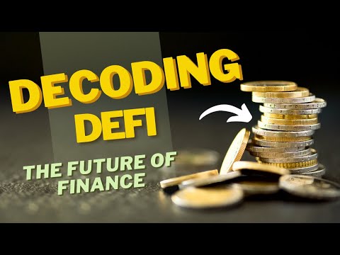 Decoding DeFi  The Future of Finance