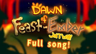 Dawn of Feast-Ember Collab | Full Song!