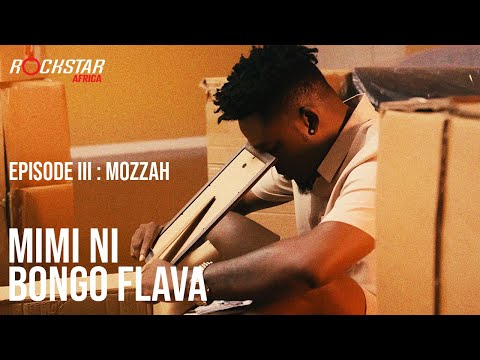 Episode III : Mimi Ni Bongo Flava - Mozzah