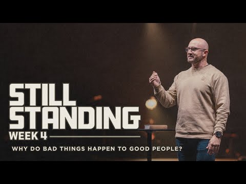 Why Do Bad Things Happen to Good People? | Still Standing | Week4