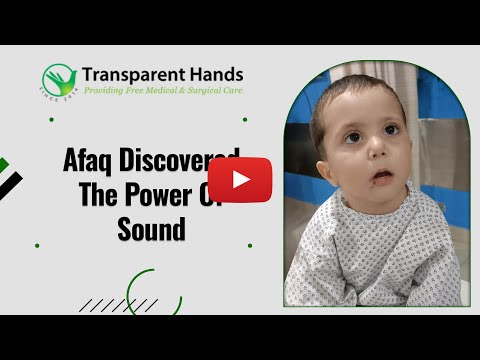 Success Story: Afaq's Cochlear Implant Surgery Successfully Done through Transparent Hands