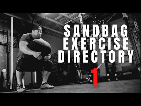 SANDBAG EXERCISE DIRECTORY 1: Sandbag Pick, Extensions & Loads