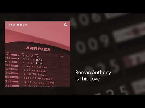 Roman Anthony - Is This Love