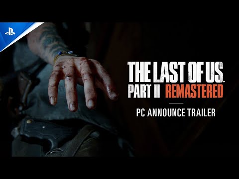 The Last of Us Part II Remastered | Announcement Trailer | PC