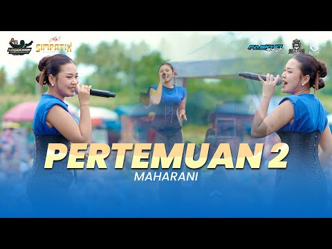 MAHARANI - PERTEMUAN 2 || SIMPATIK MUSIK FT FASKHO SENGOX AUDIO | KRADENAN REBOUND 2024